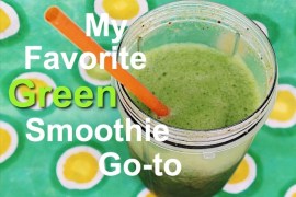 My Favorite Green Smoothie go -to